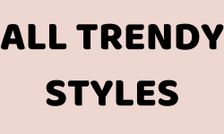 All Trendy Styles